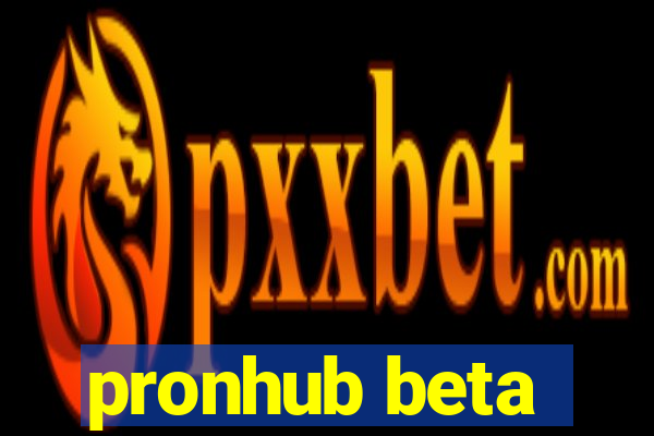 pronhub beta